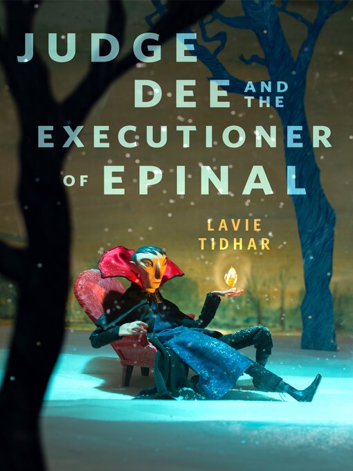 Title details for Judge Dee and the Executioner of Epinal by Lavie Tidhar - Wait list